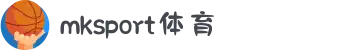 MK(体育科技有限公司)体育·官方网站"